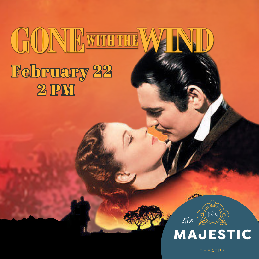 The Majestic Theatre Film Series - Gone With The Wind (1939)