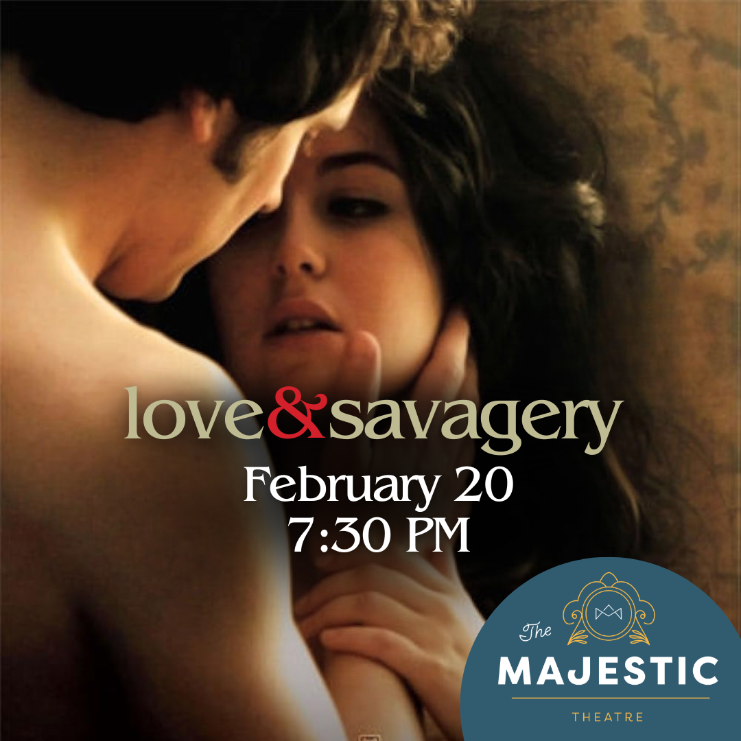 The Majestic Theatre Film Series - Love and Savagery (2009)