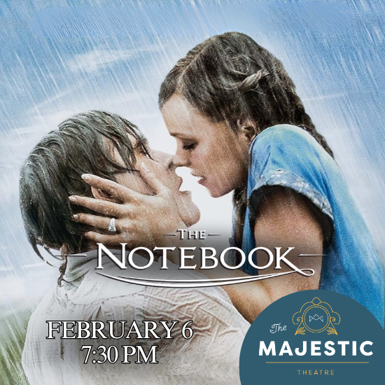 The Majestic Theatre Film Series: The Notebook (2004)