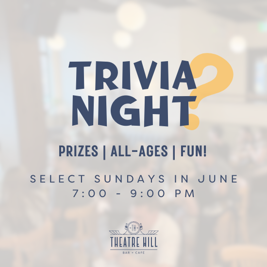 Trivia Night @ Theatre Hill!