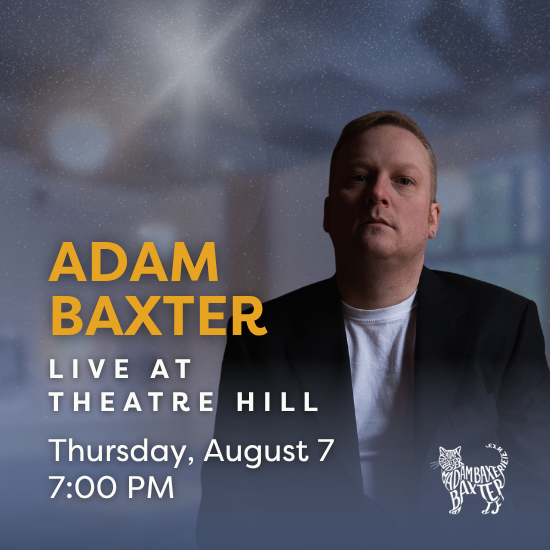 Adam Baxter: Live @ Theatre Hill