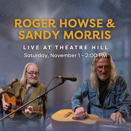 Roger Howse & Sandy Morris @ Theatre Hill