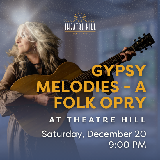 Gypsy Melodies - A Folk Opry at Theatre Hill