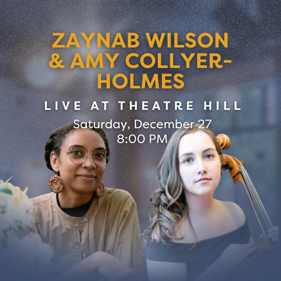 Zaynab Wilson & Amy Collyer-Holmes @ Theatre Hill Zaynab Wilson & Amy Collyer-Holmes @ Theatre Hill