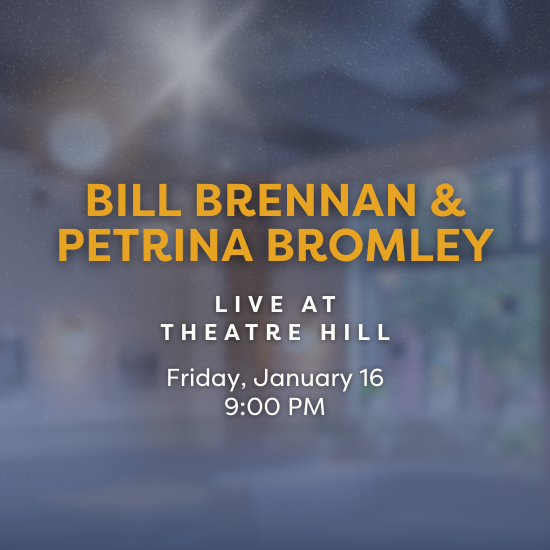 Bill Brennan & Petrina Bromley Live at Theatre Hill Bill Brennan & Petrina Bromley Live at Theatre Hill