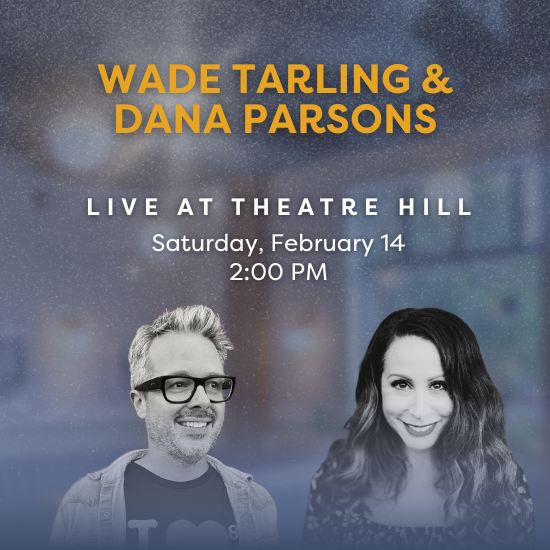 Wade Tarling & Dana Parsons Live @ Theatre Hill Wade Tarling & Dana Parsons Live @ Theatre Hill