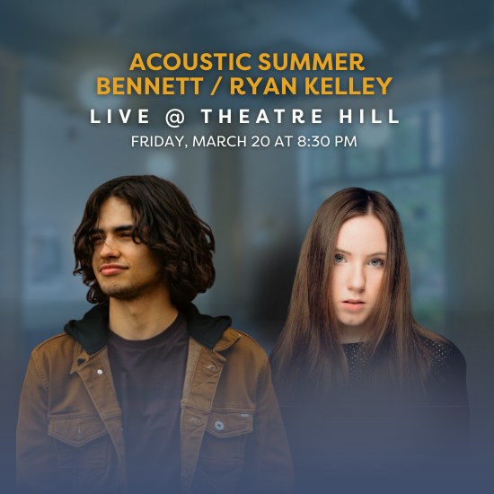Acoustic Summer Bennett / Ryan Kelley Live @ Theatre Hill Acoustic Summer Bennett / Ryan Kelley Live @ Theatre Hill