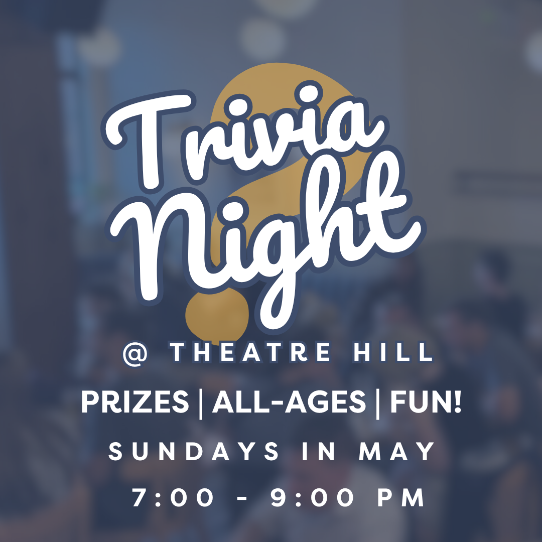 Trivia Night @ Theatre Hill Trivia Night @ Theatre Hill