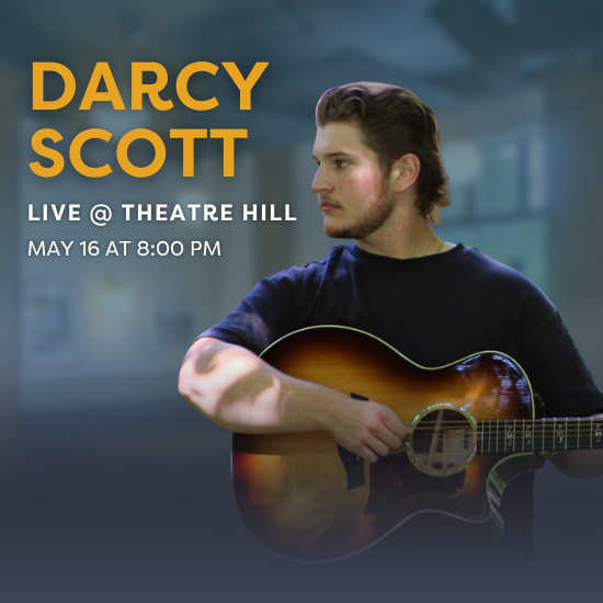 Darcy Scott Live @ Theatre Hill! Darcy Scott Live @ Theatre Hill!