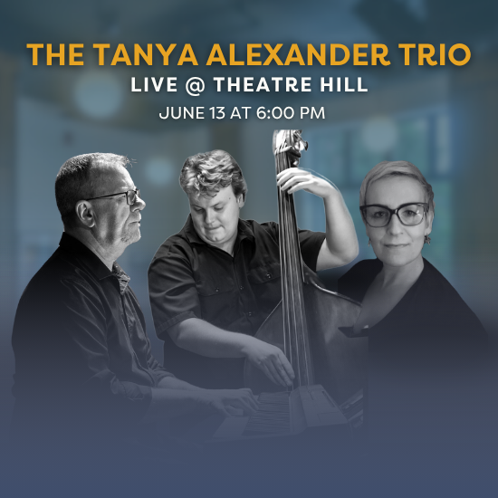 The Tanya Alexander Trio Live @ Theatre Hill The Tanya Alexander Trio Live @ Theatre Hill