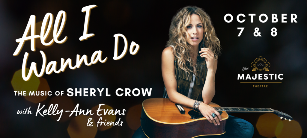 All I Wanna Do: The Music of Sheryl Crow with Kelly-Ann Evans & Friends